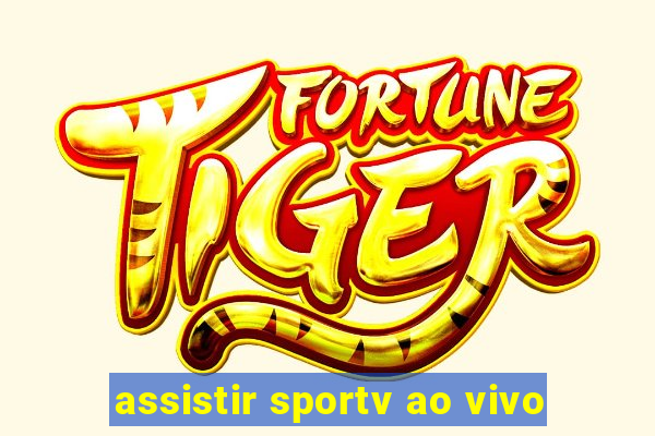 assistir sportv ao vivo